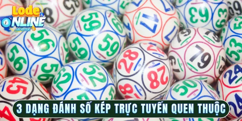 3 dạng đánh số kép trực tuyến quen thuộc