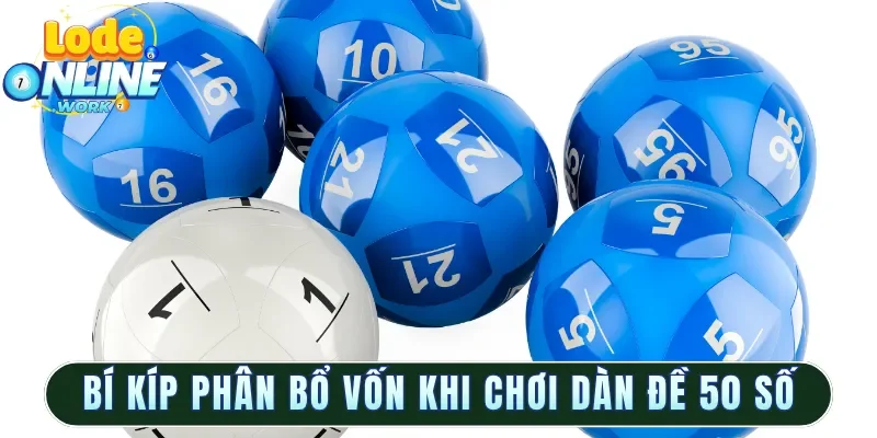 Bí kíp phân bổ vốn khi chơi dàn đề 50 số