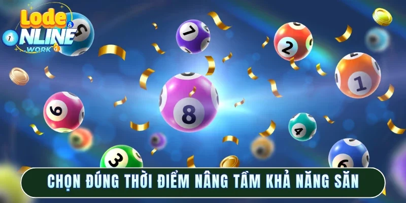 Chọn đúng thời điểm nâng tầm khả năng săn