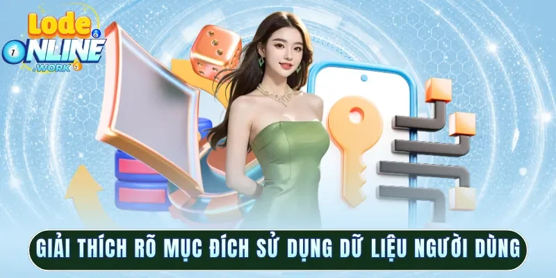 Giải thích rõ mục đích sử dụng dữ liệu người dùng