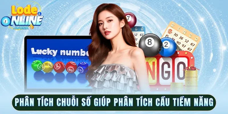 Phân tích chuỗi số giúp phân tích cầu tiềm năng